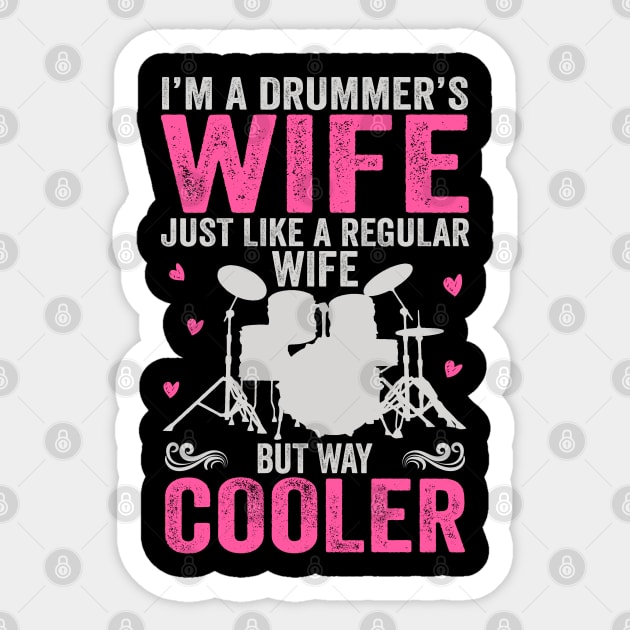 I'm A Drummer's Wife Just Like Regular Wife But Way Cooler Sticker by DragonTees